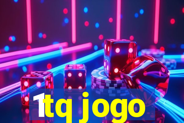 1tq jogo